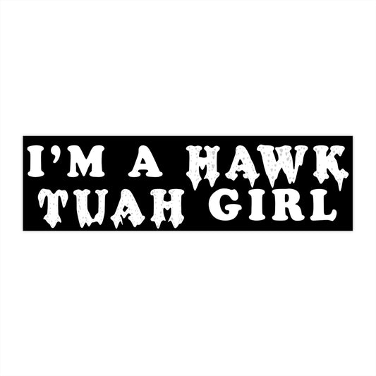Hawk Tuah Girl Bumper Stickers