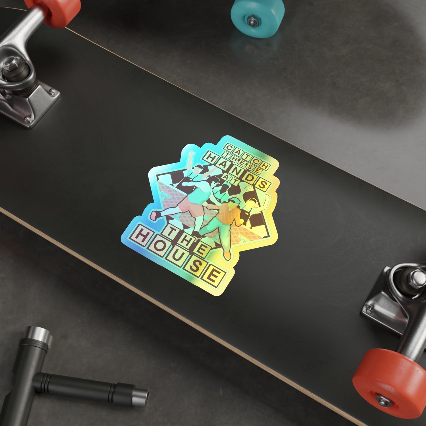 Catch These Hands At The House Holographic Die-cut Stickers
