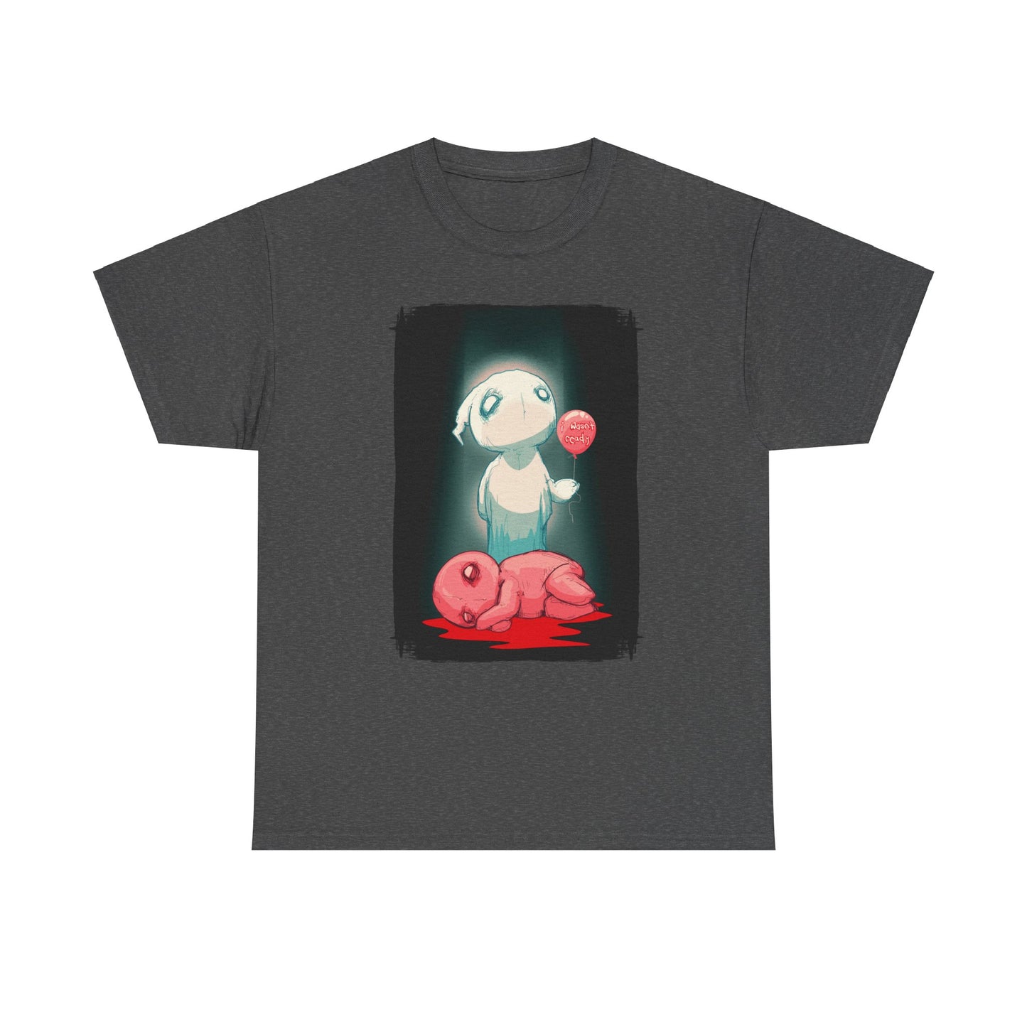 I Wasn't Ready Unisex Heavy Cotton Tee