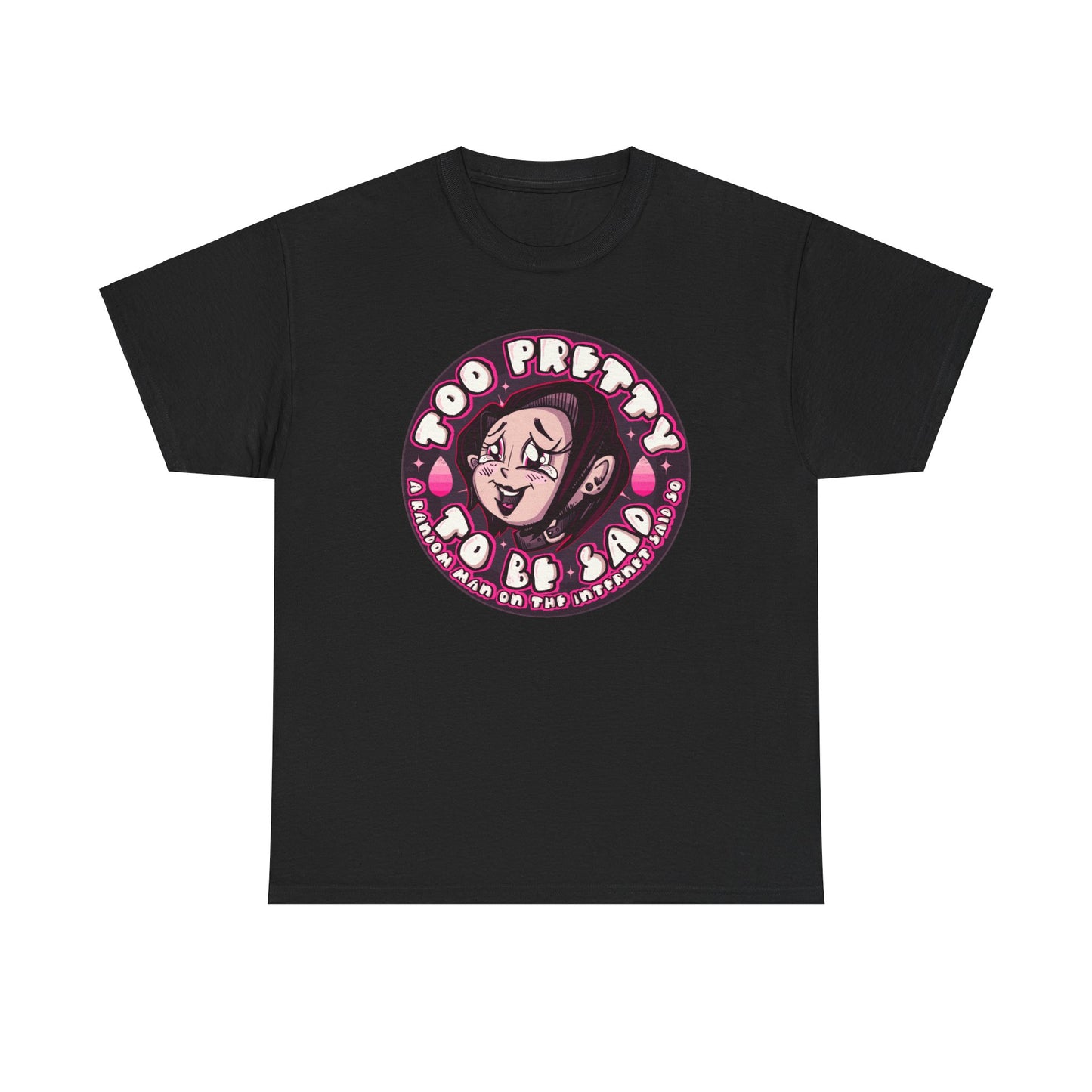 Too Pretty To Be Sad Unisex Heavy Cotton Tee