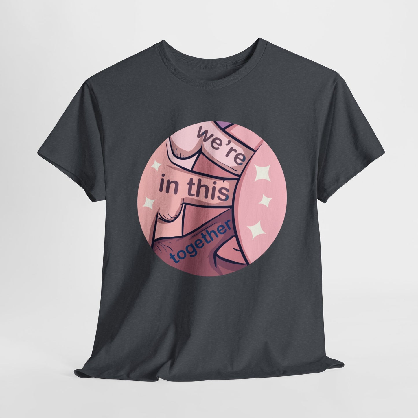We're In This Together Unisex Heavy Cotton Tee