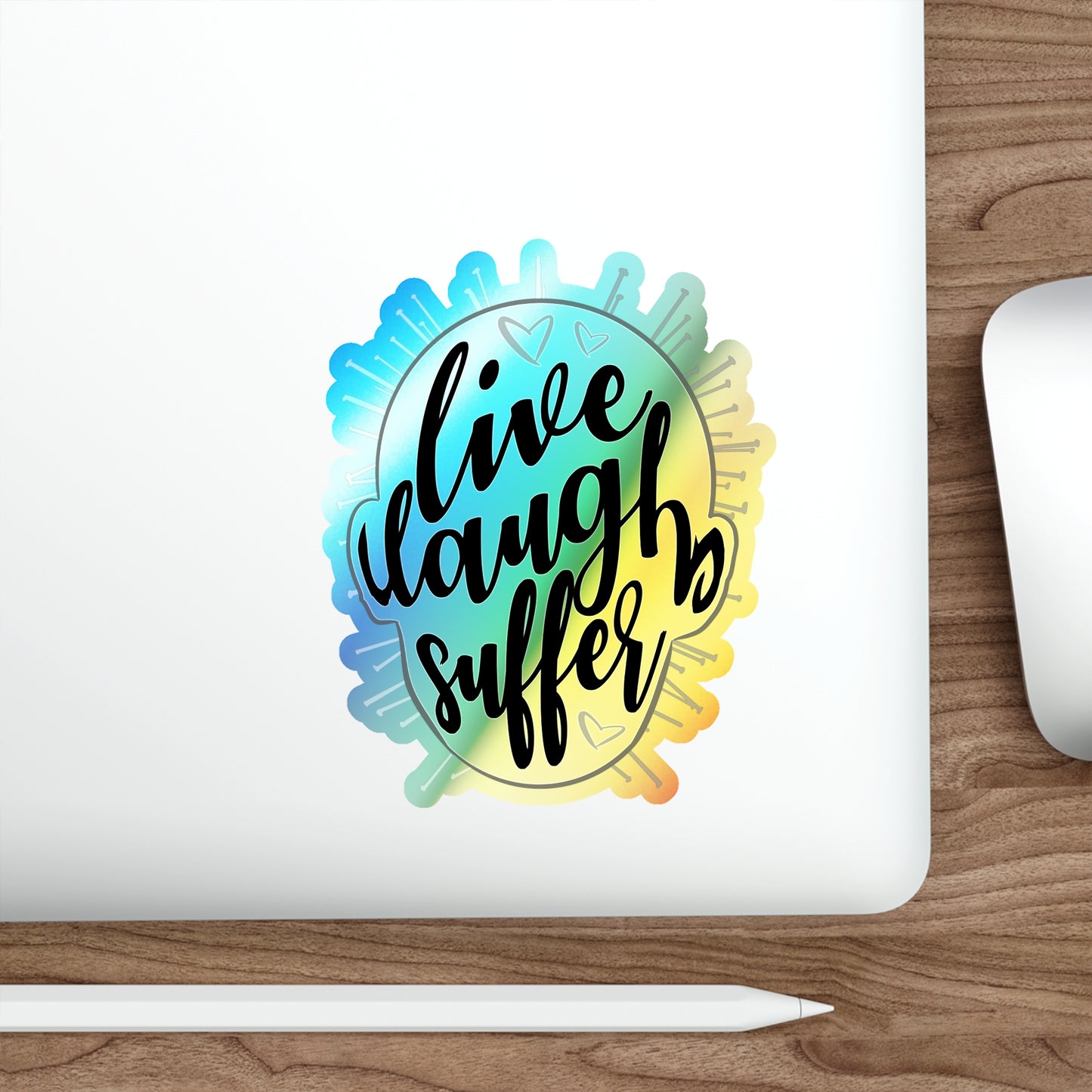 Live Laugh Suffer Holographic Die-cut Stickers