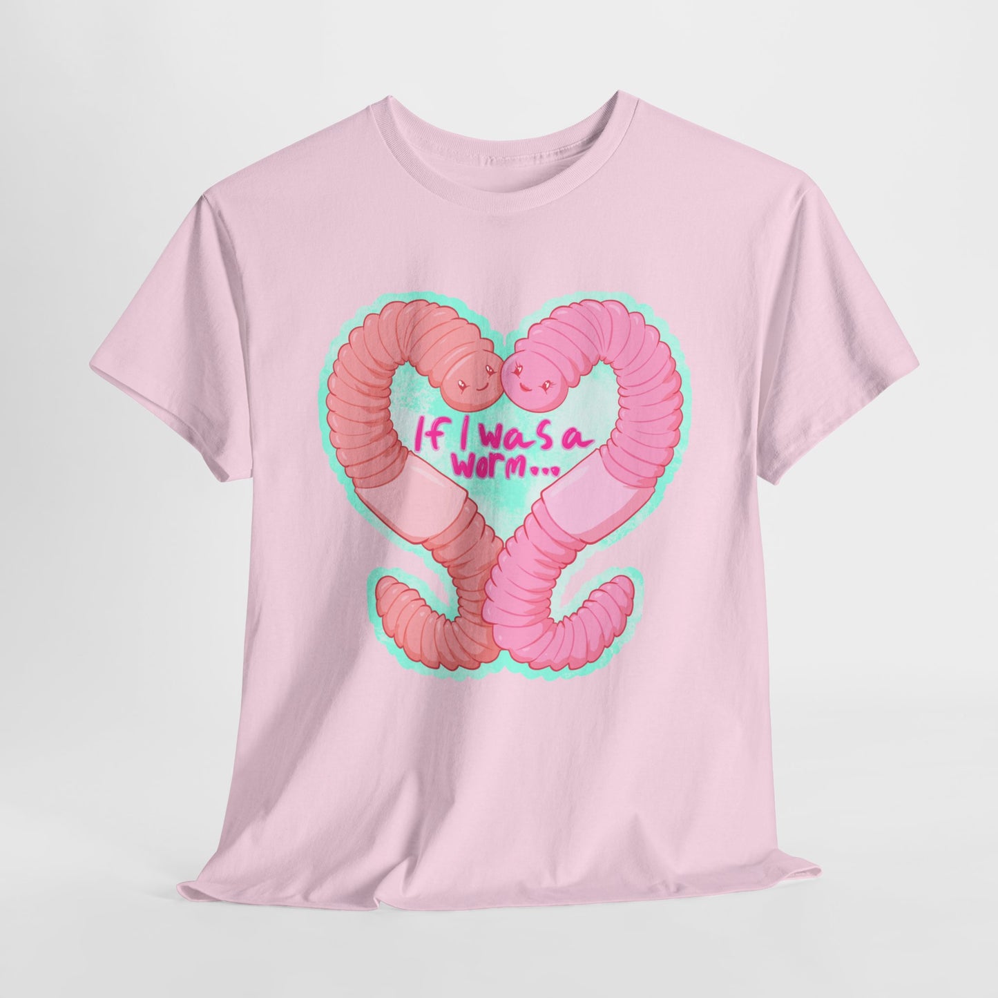 If I Was A Worm Unisex Heavy Cotton Tee