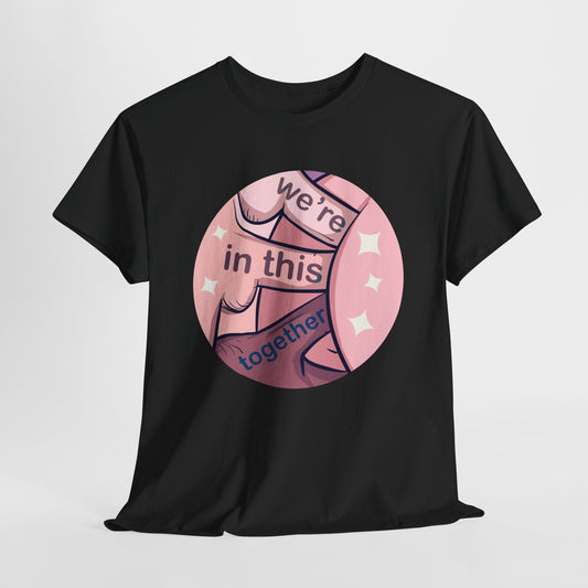 We're In This Together Unisex Heavy Cotton Tee