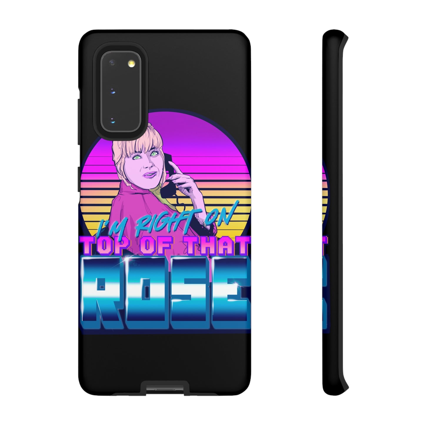 I'm Right On Top Of That Rose Tough Cases