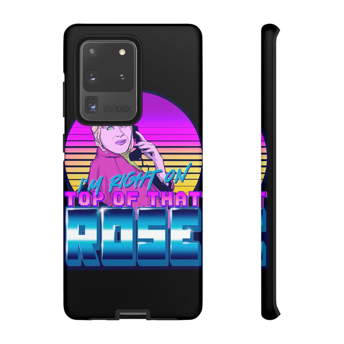 I'm Right On Top Of That Rose Tough Cases