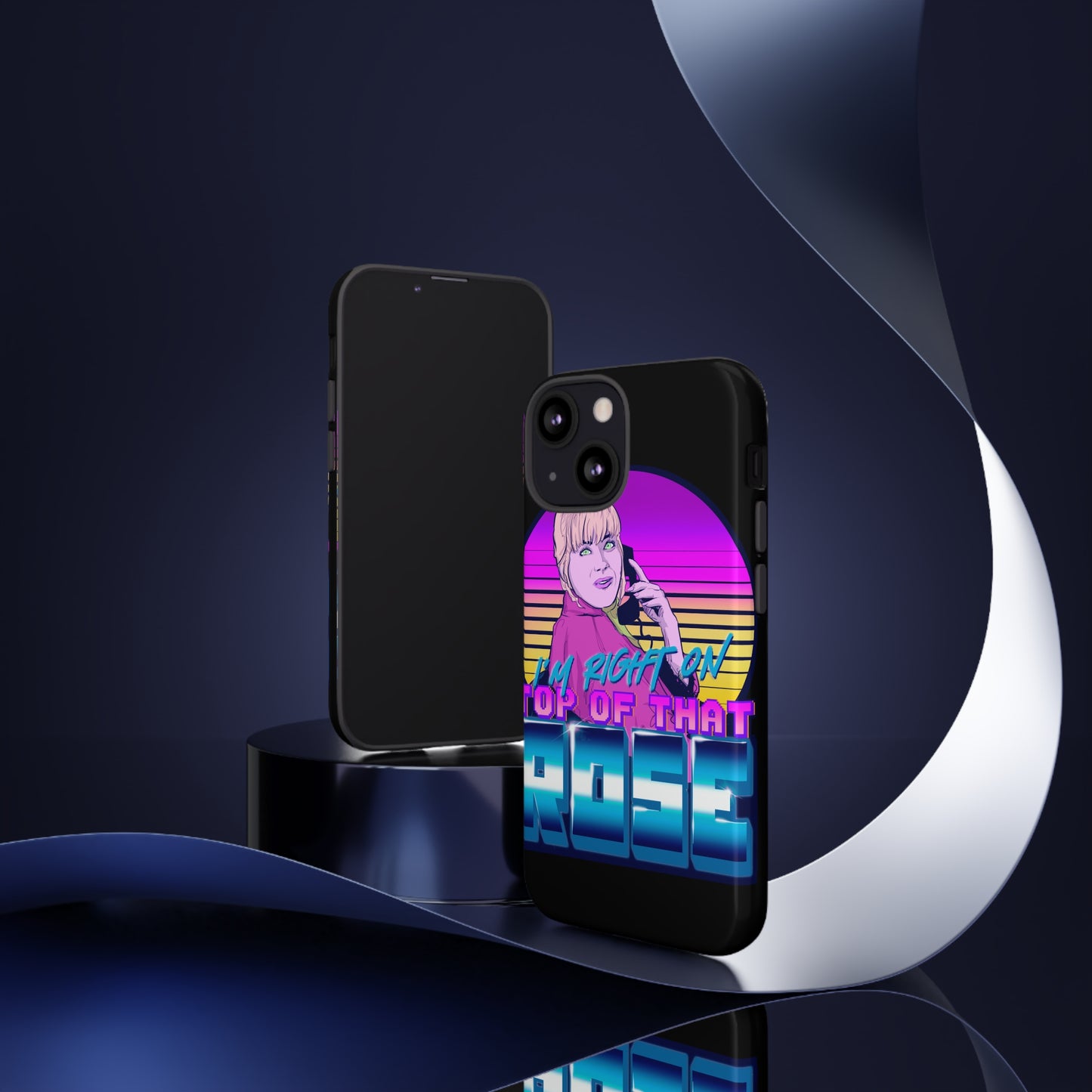 I'm Right On Top Of That Rose Tough Cases