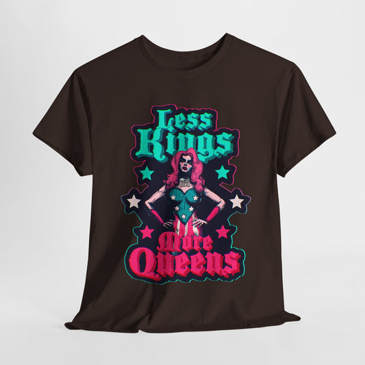 Less Kings More Queens Unisex Heavy Cotton Tee
