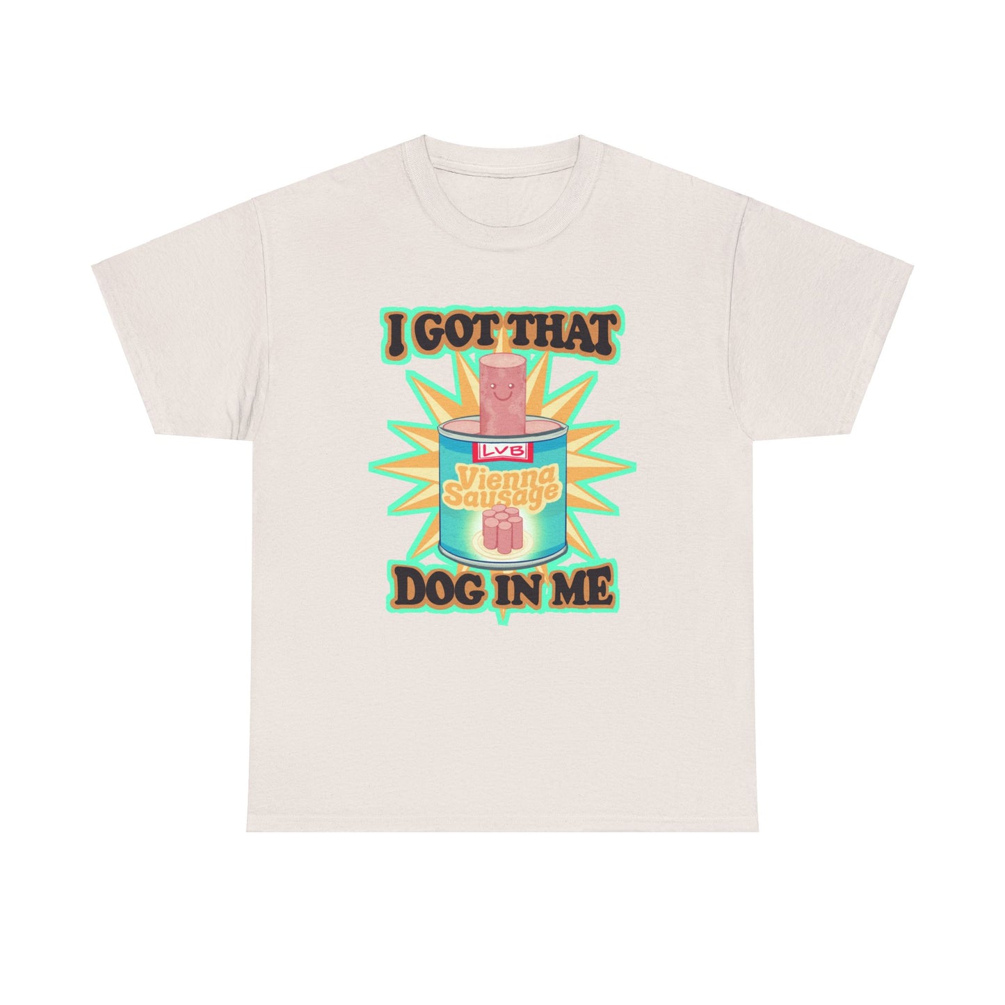 I Got That Dog In Me Unisex Heavy Cotton Tee