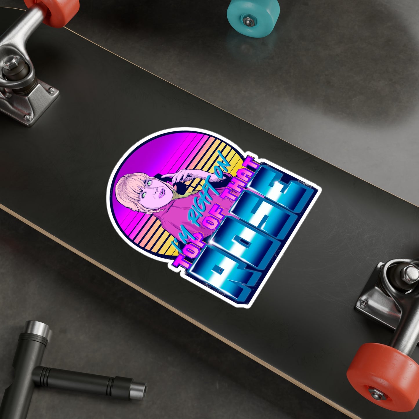 I'm Right On Top Of That Rose Kiss-Cut Vinyl Decal
