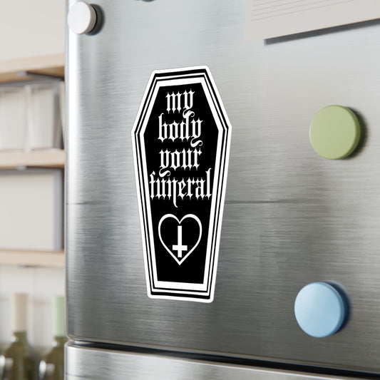 My Body Your Funeral Kiss-Cut Vinyl Decal