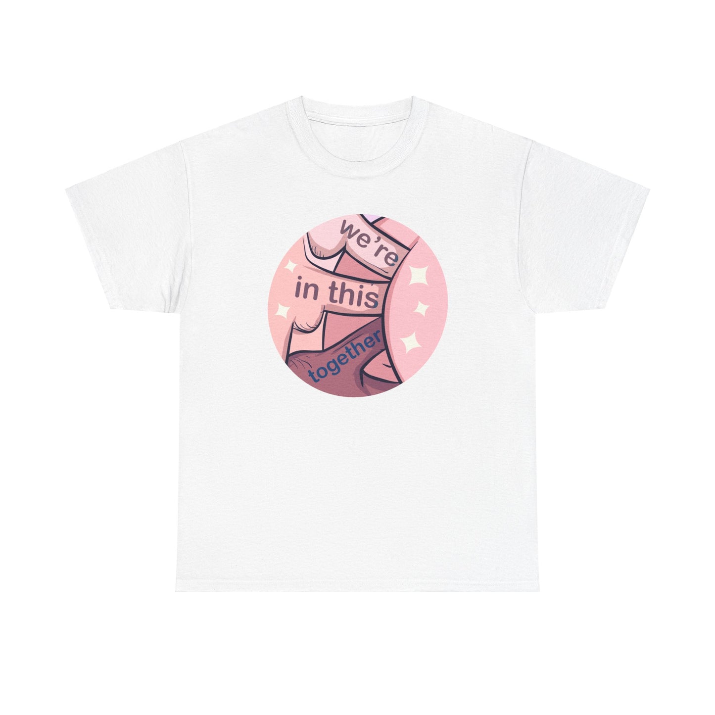 We're In This Together Unisex Heavy Cotton Tee