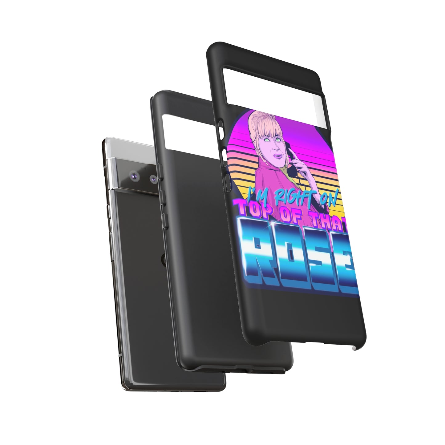 I'm Right On Top Of That Rose Tough Cases