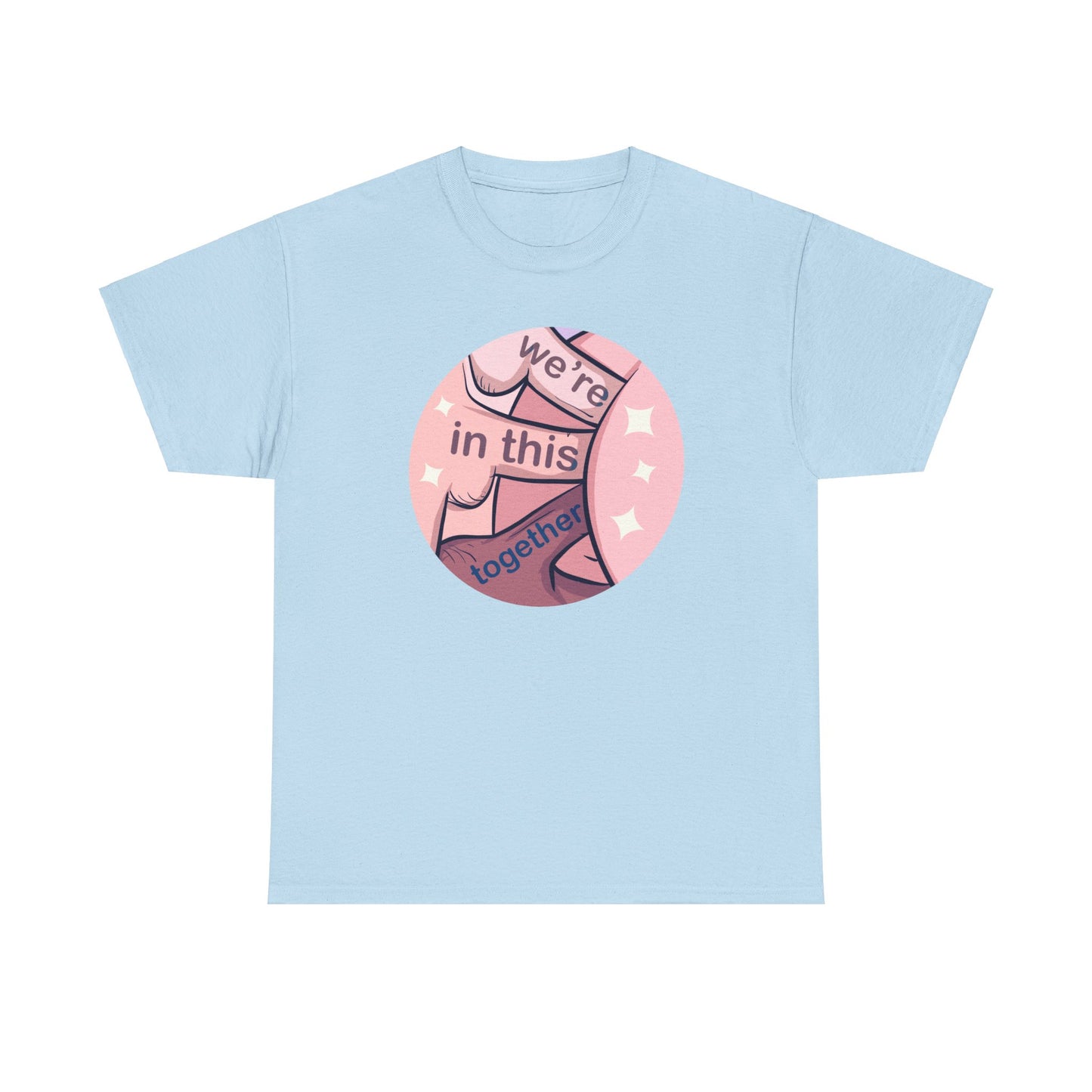 We're In This Together Unisex Heavy Cotton Tee