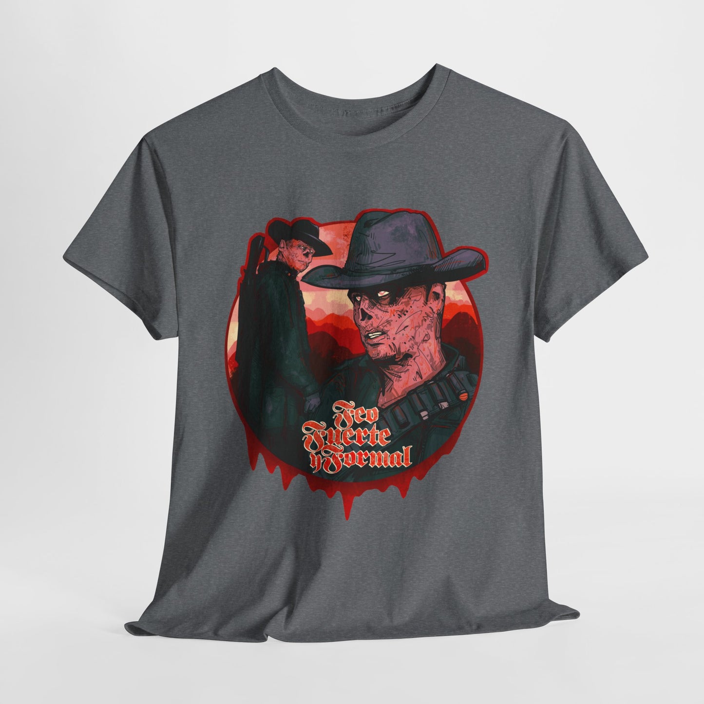 Feo Fuerte y Formal Unisex Heavy Cotton Tee