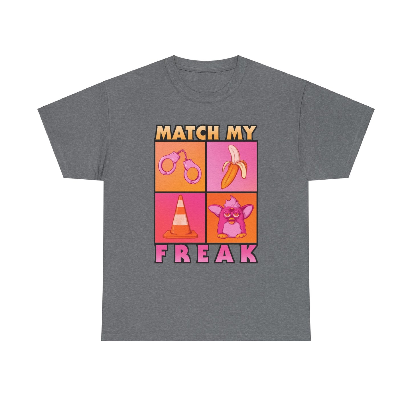Match My Freak Unisex Heavy Cotton Tee