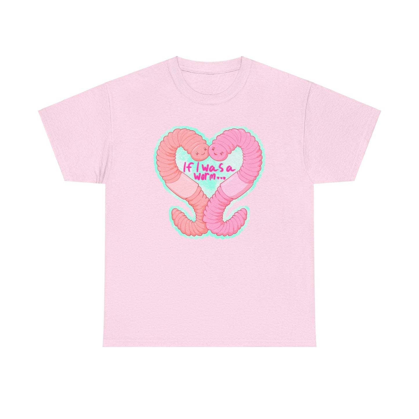 If I Was A Worm Unisex Heavy Cotton Tee