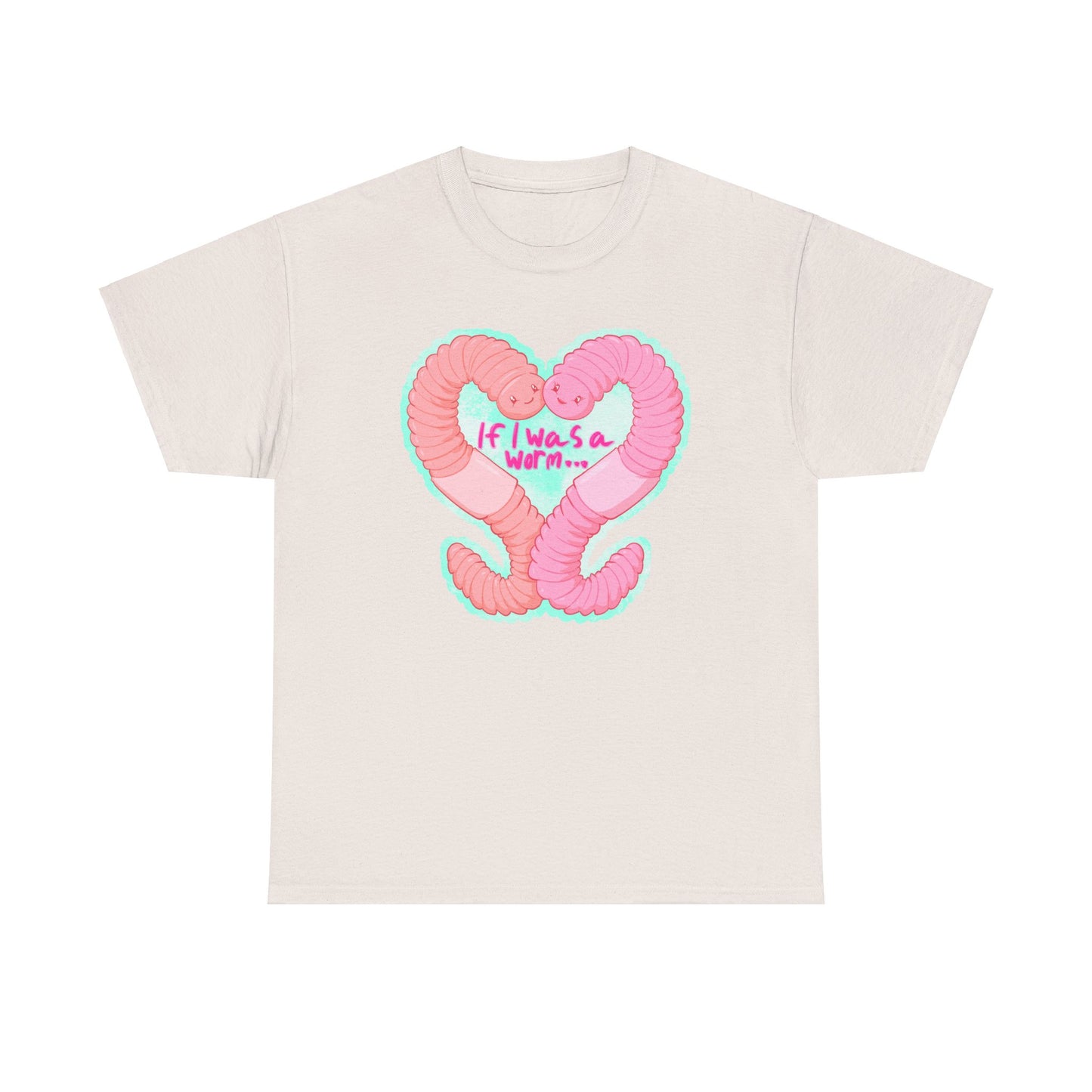 If I Was A Worm Unisex Heavy Cotton Tee