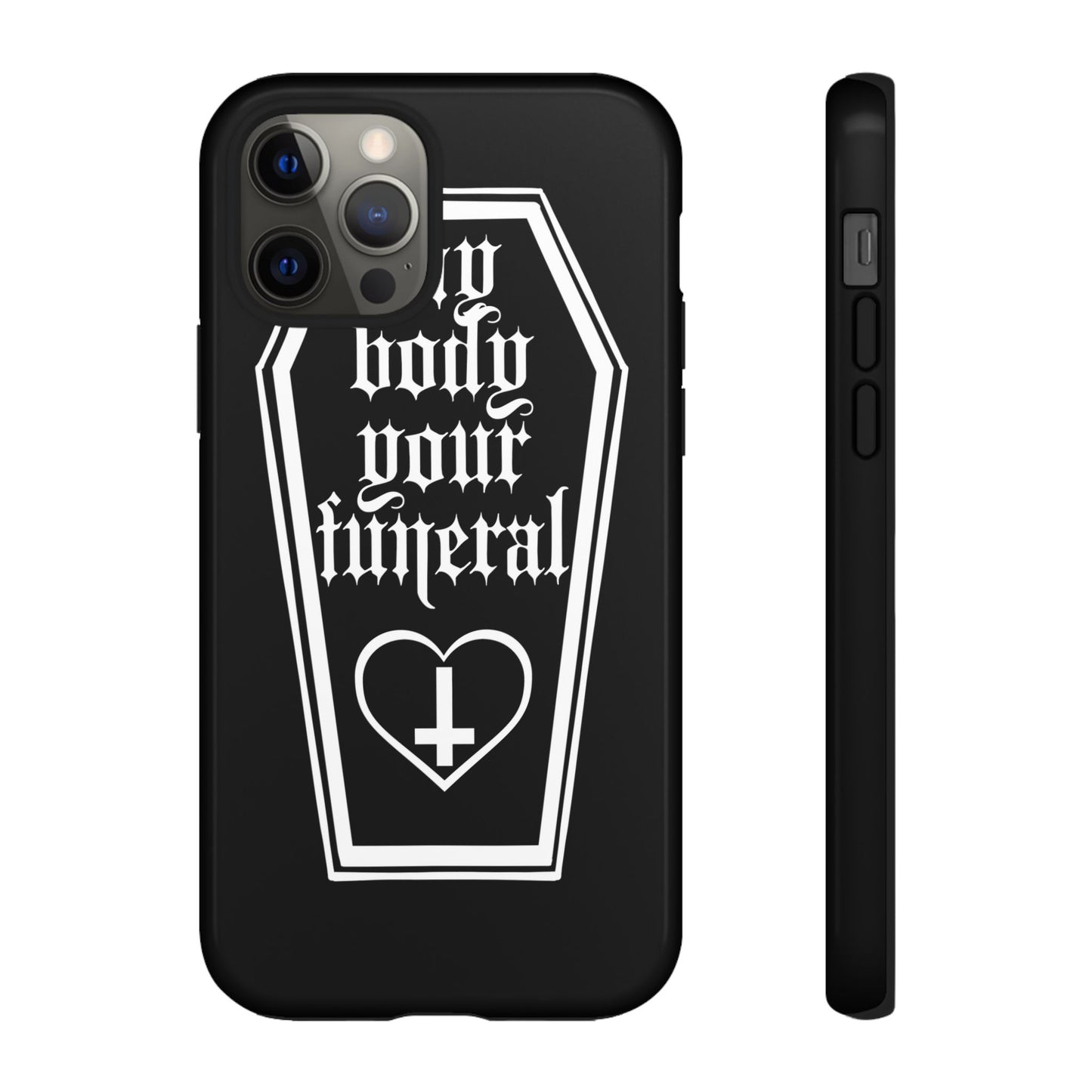 My Body Your Funeral Tough Cases