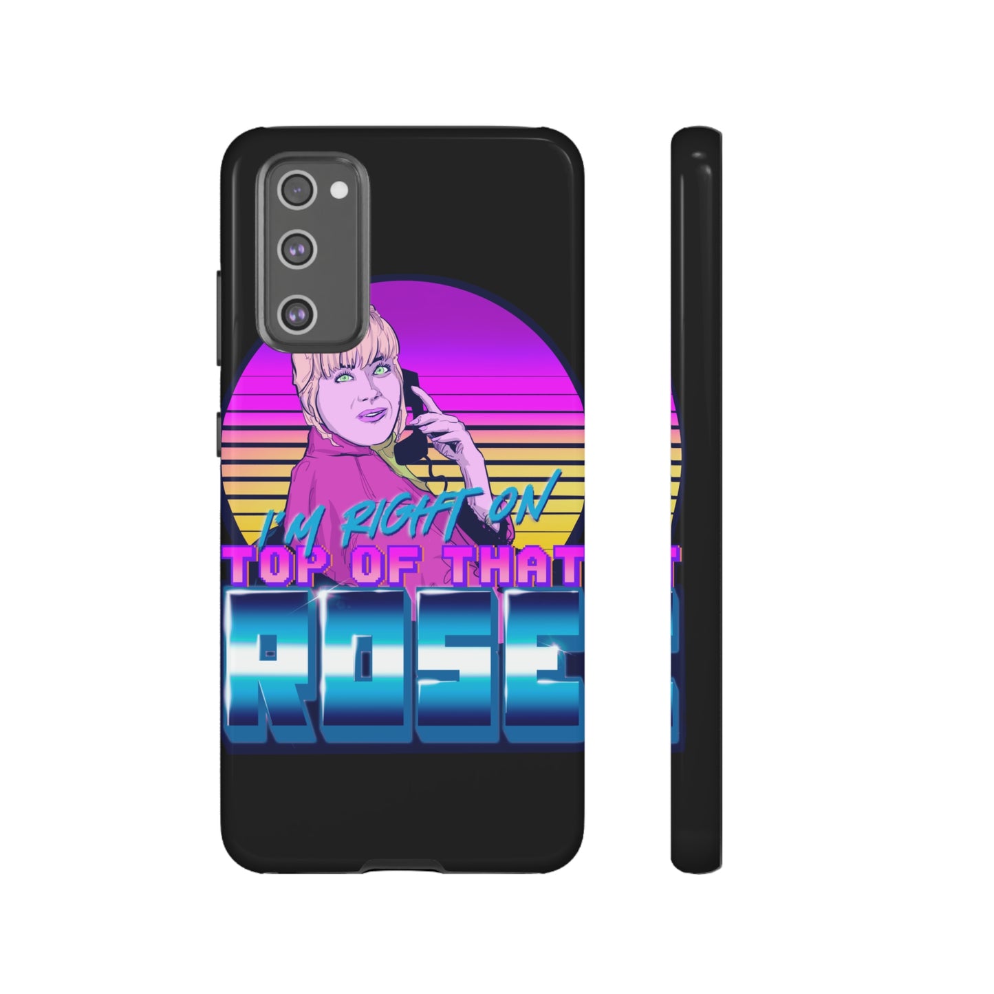 I'm Right On Top Of That Rose Tough Cases