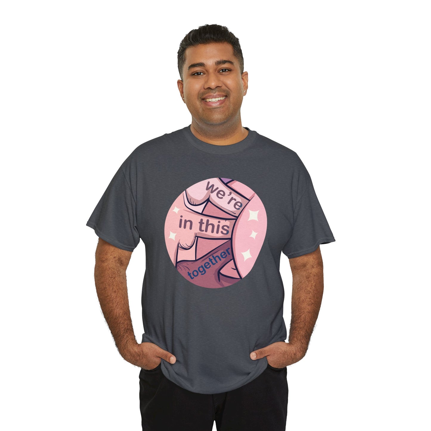 We're In This Together Unisex Heavy Cotton Tee