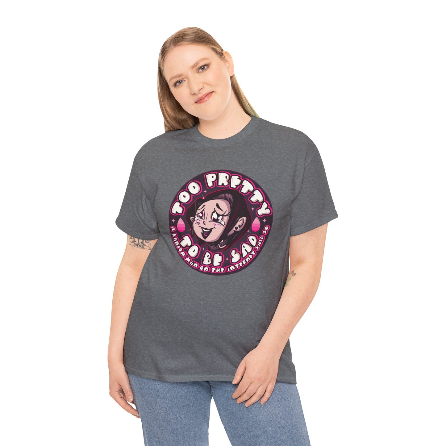 Too Pretty To Be Sad Unisex Heavy Cotton Tee