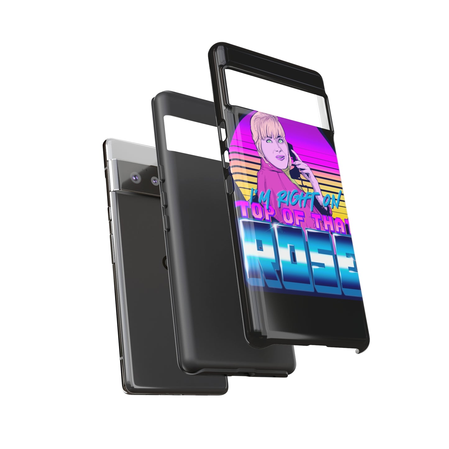 I'm Right On Top Of That Rose Tough Cases