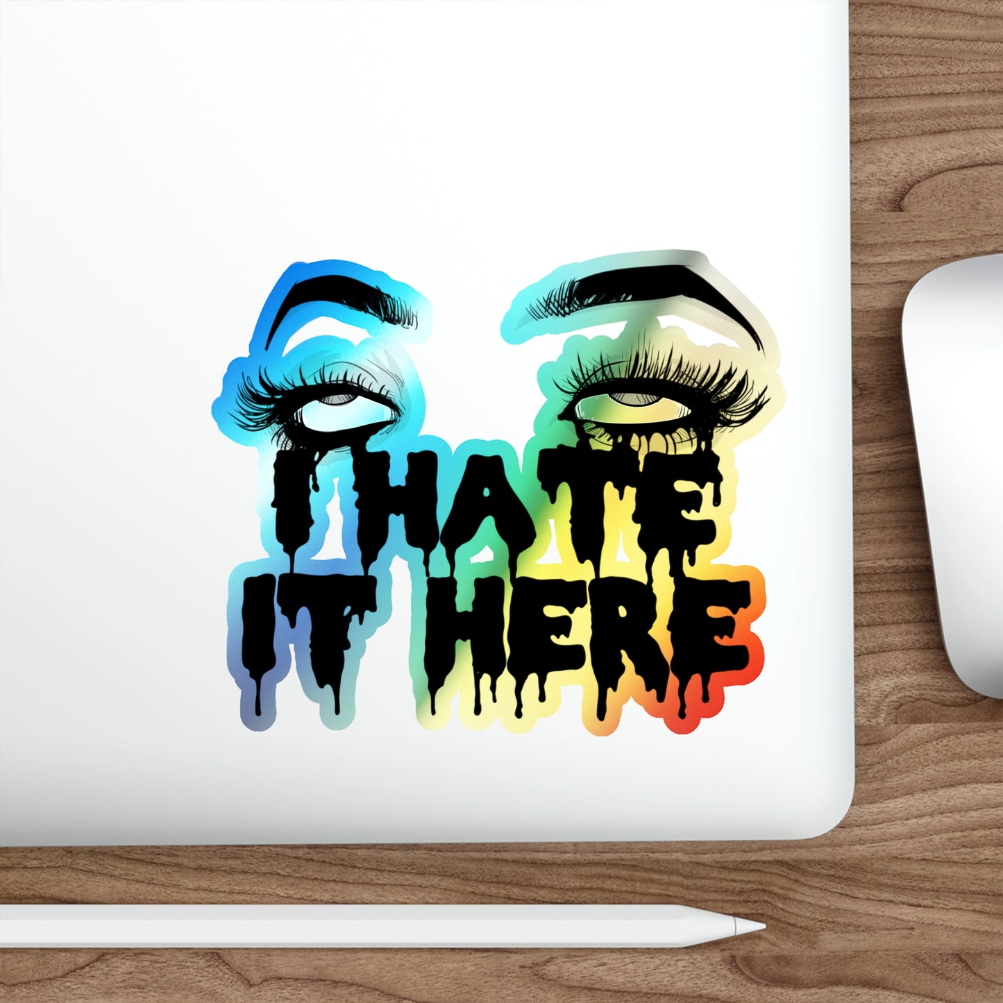 2020 I Hate It Here Holographic Die-cut Stickers