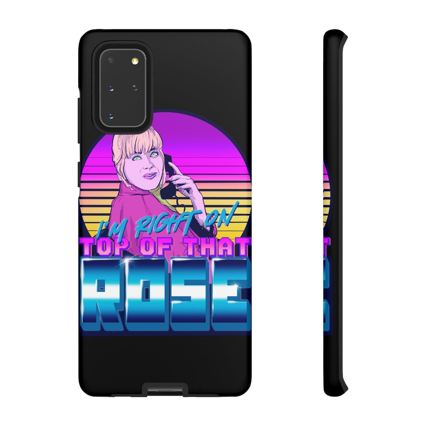 I'm Right On Top Of That Rose Tough Cases