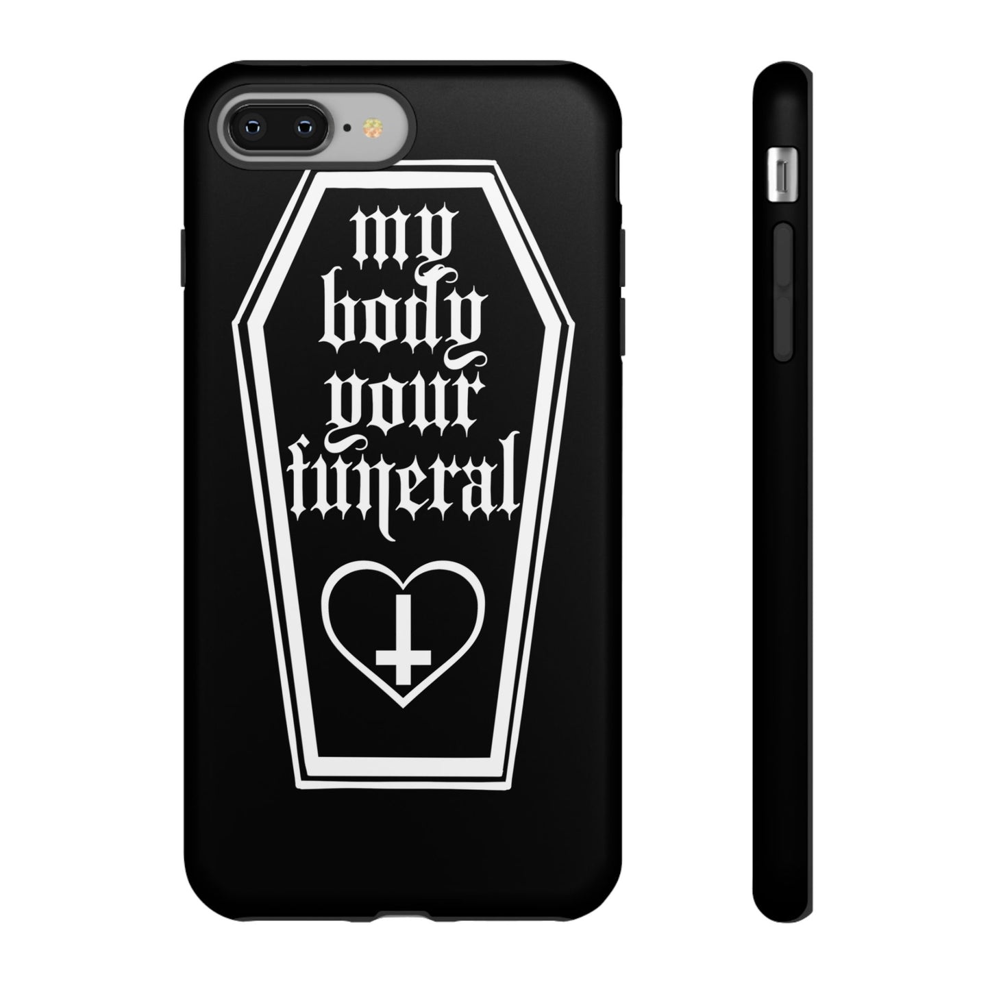 My Body Your Funeral Tough Cases