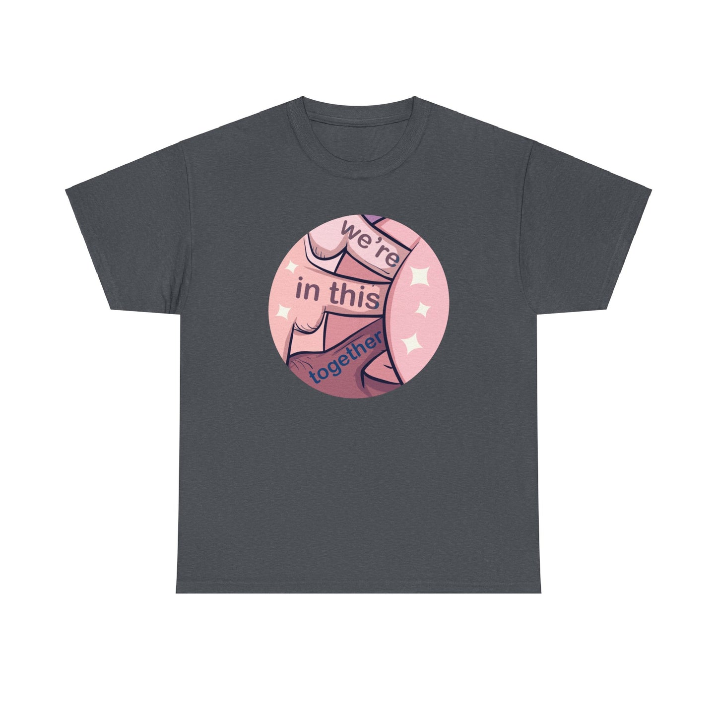 We're In This Together Unisex Heavy Cotton Tee