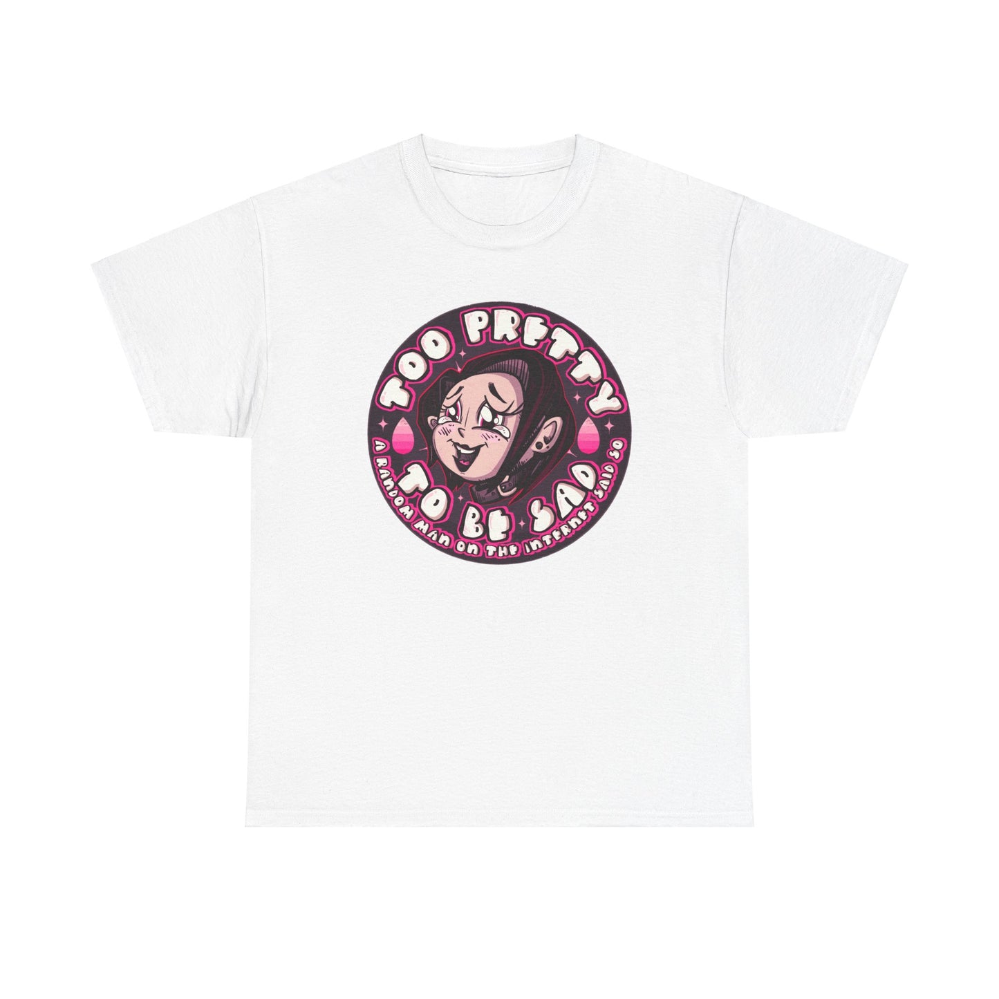 Too Pretty To Be Sad Unisex Heavy Cotton Tee
