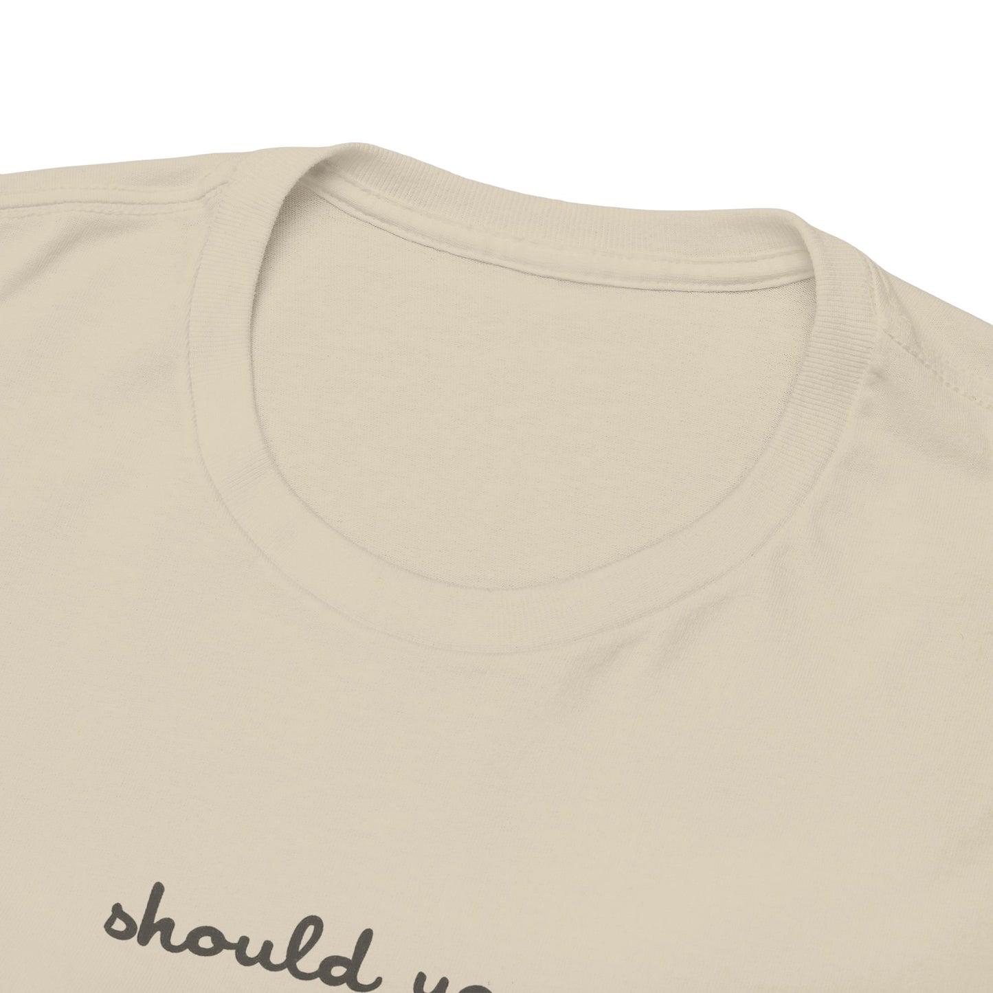 Should You Need Us Unisex Heavy Cotton Tee
