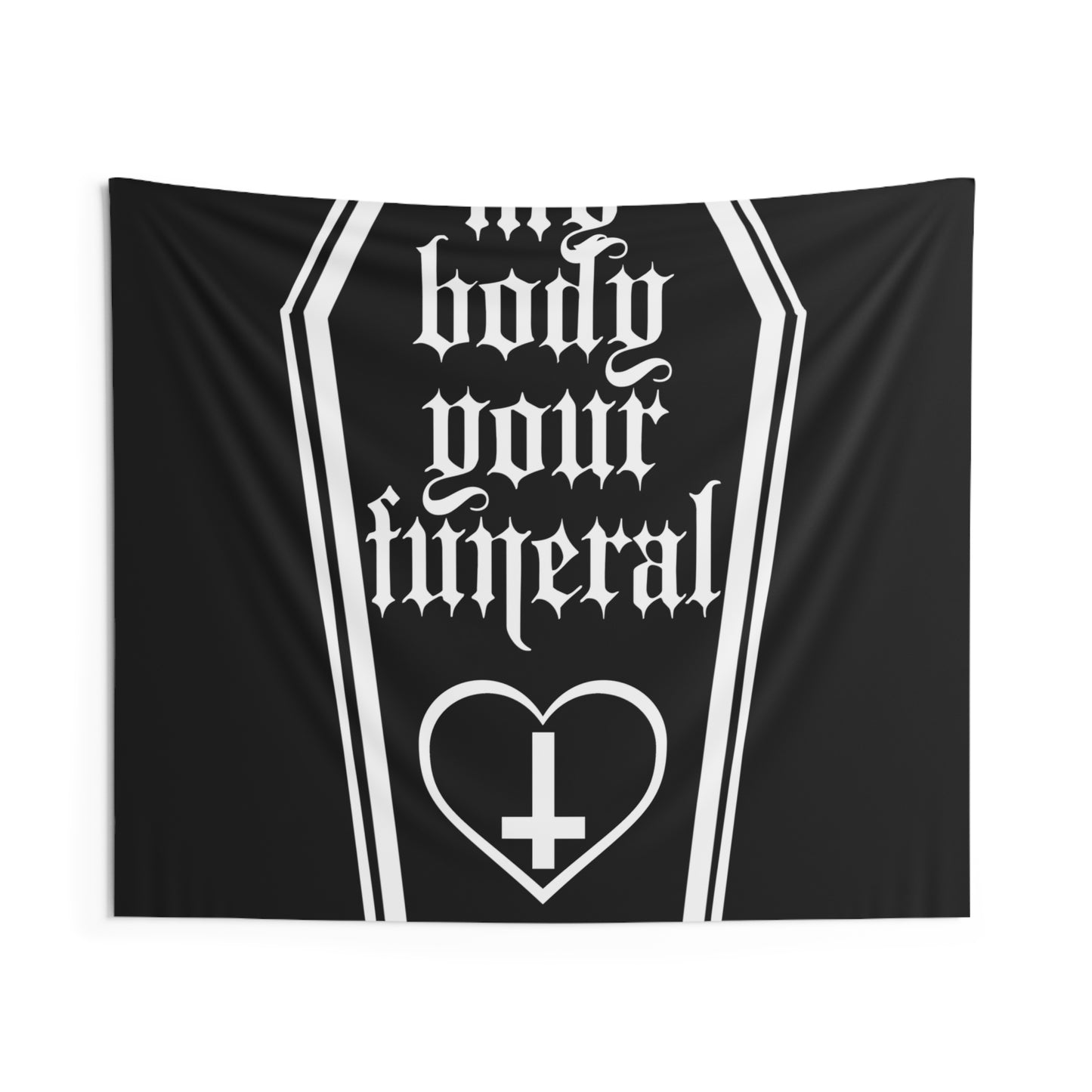 My Body Your Funeral Indoor Wall Tapestry