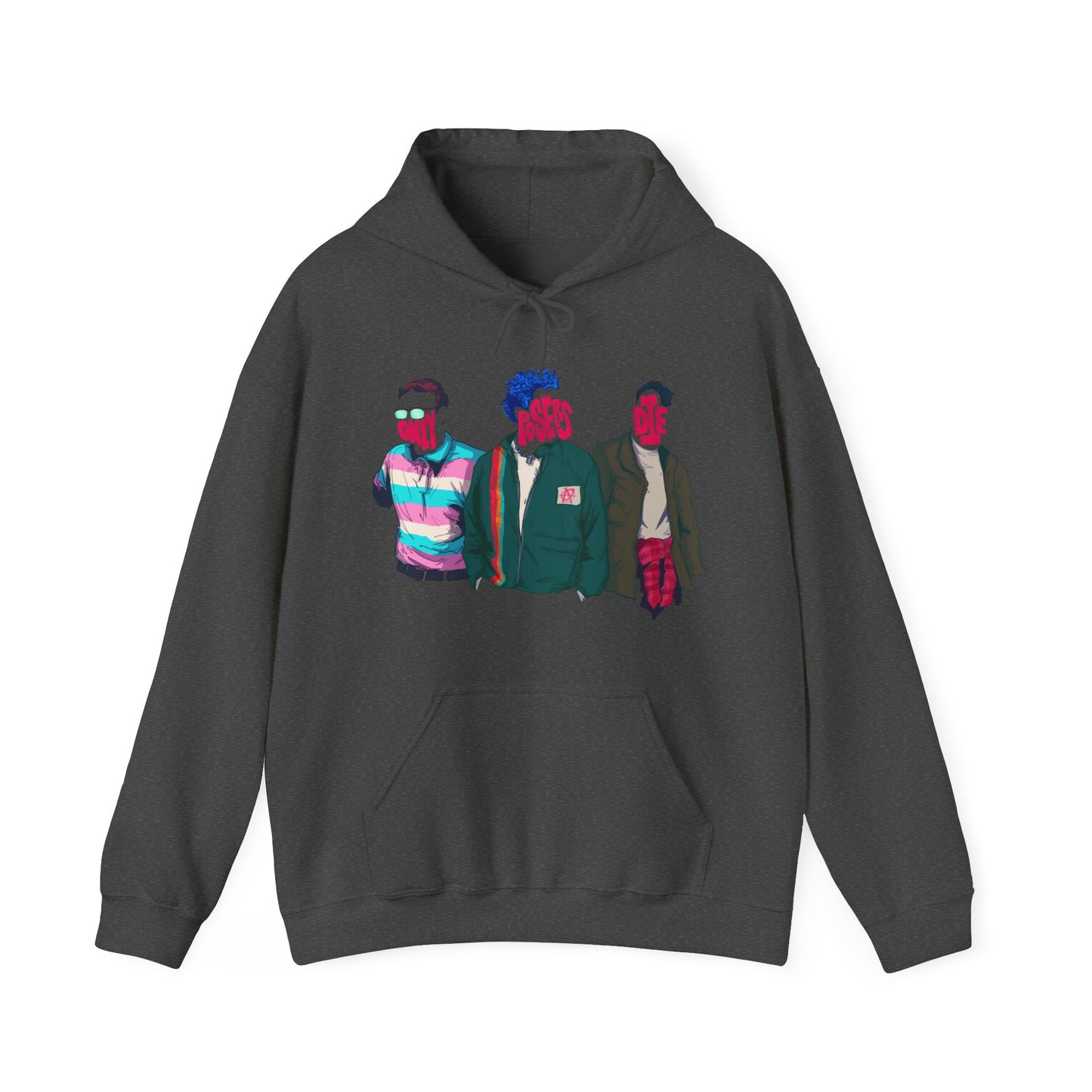 Only Posers Die Unisex Heavy Blend Hooded Sweatshirt