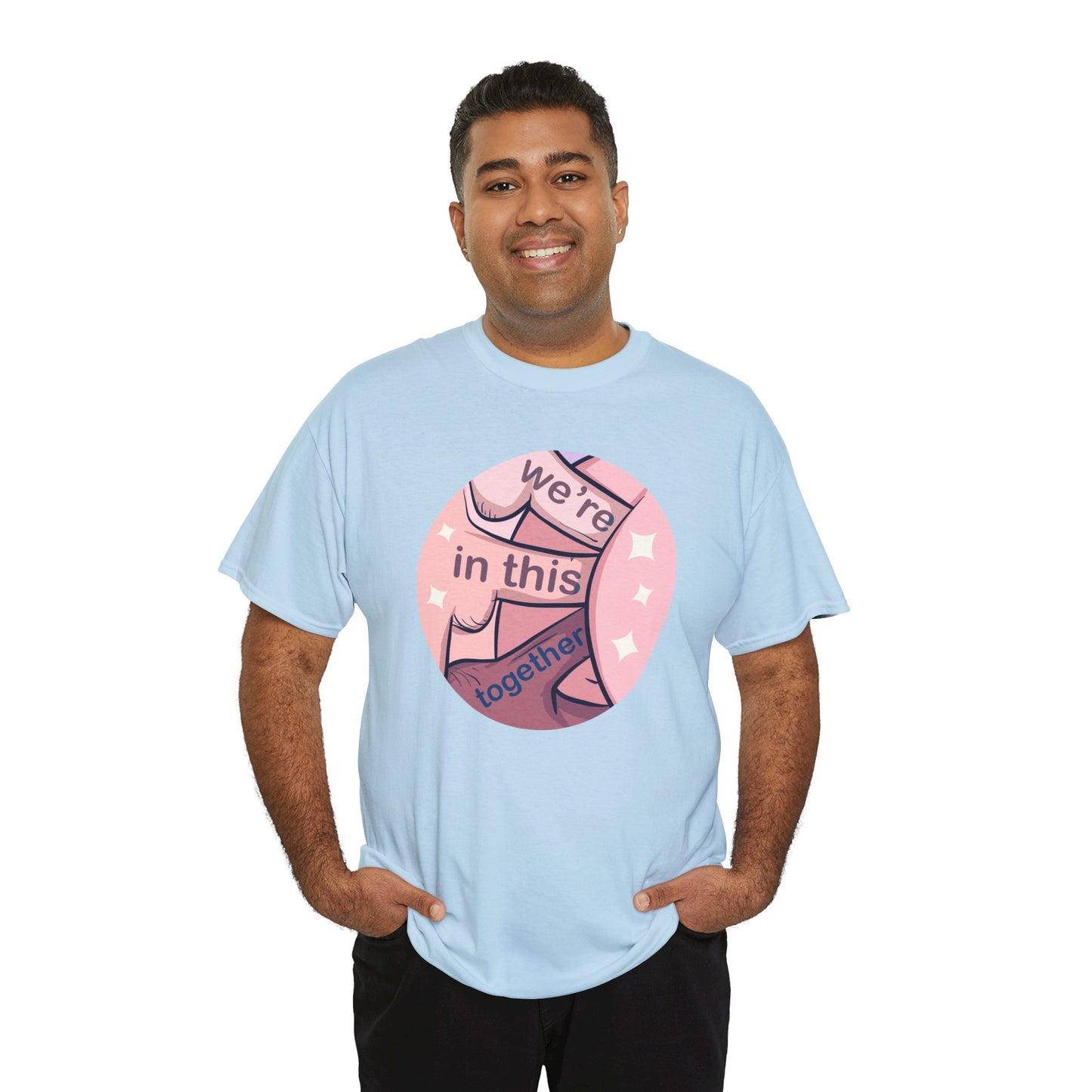 We're In This Together Unisex Heavy Cotton Tee