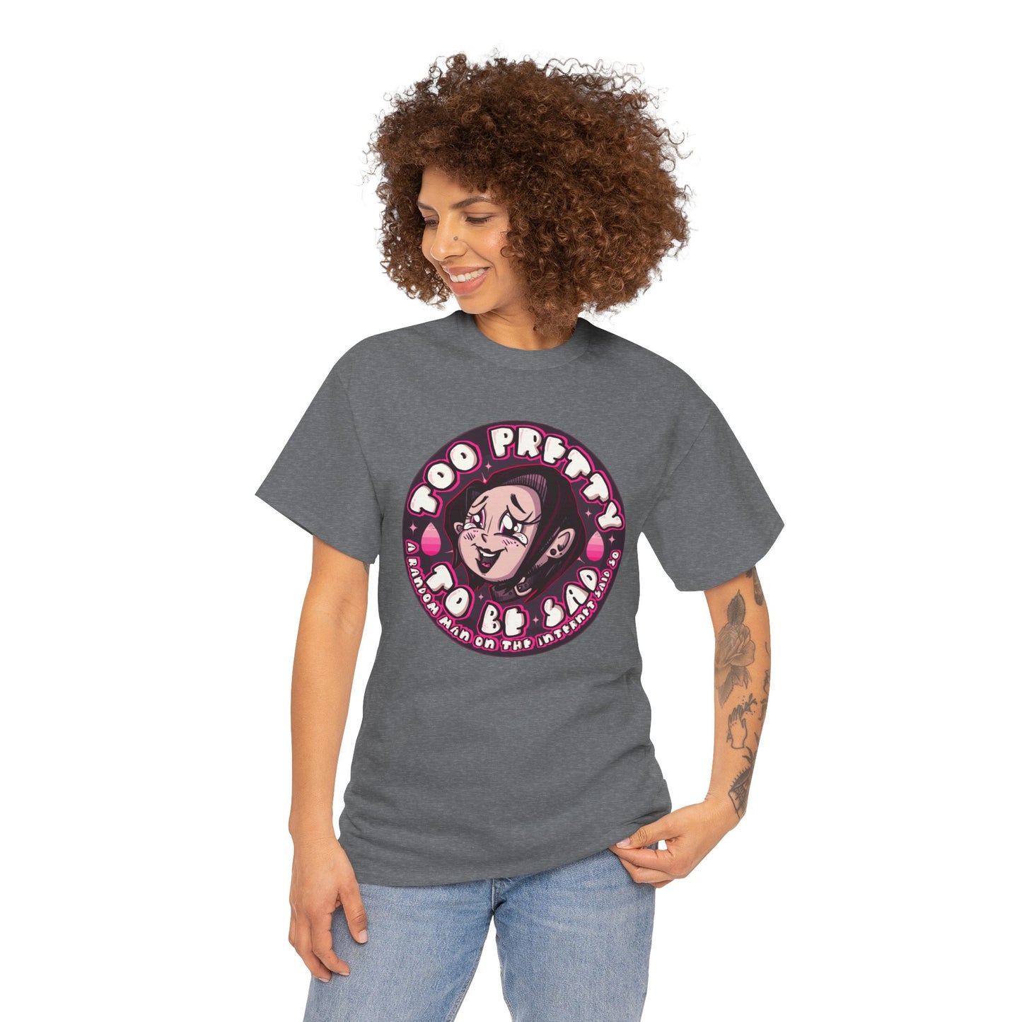 Too Pretty To Be Sad Unisex Heavy Cotton Tee