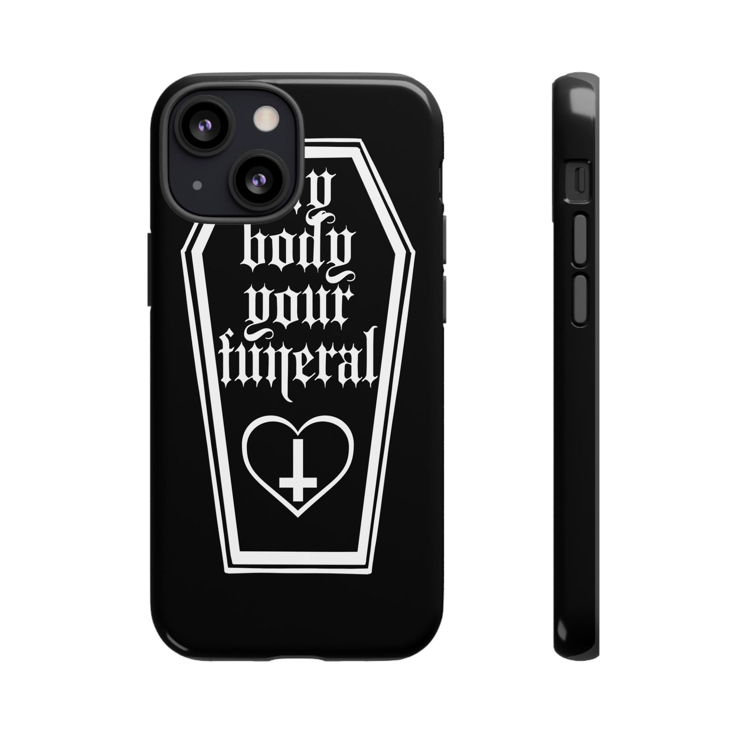 My Body Your Funeral Tough Cases