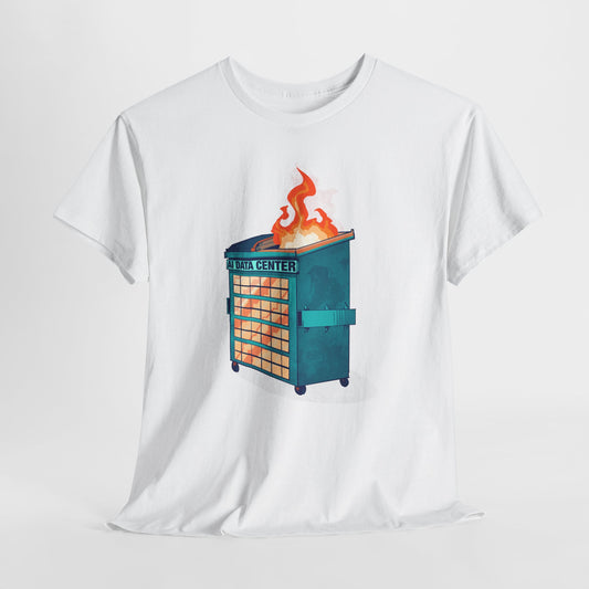 AI Data Center Dumpster Fire Unisex Heavy Cotton Tee