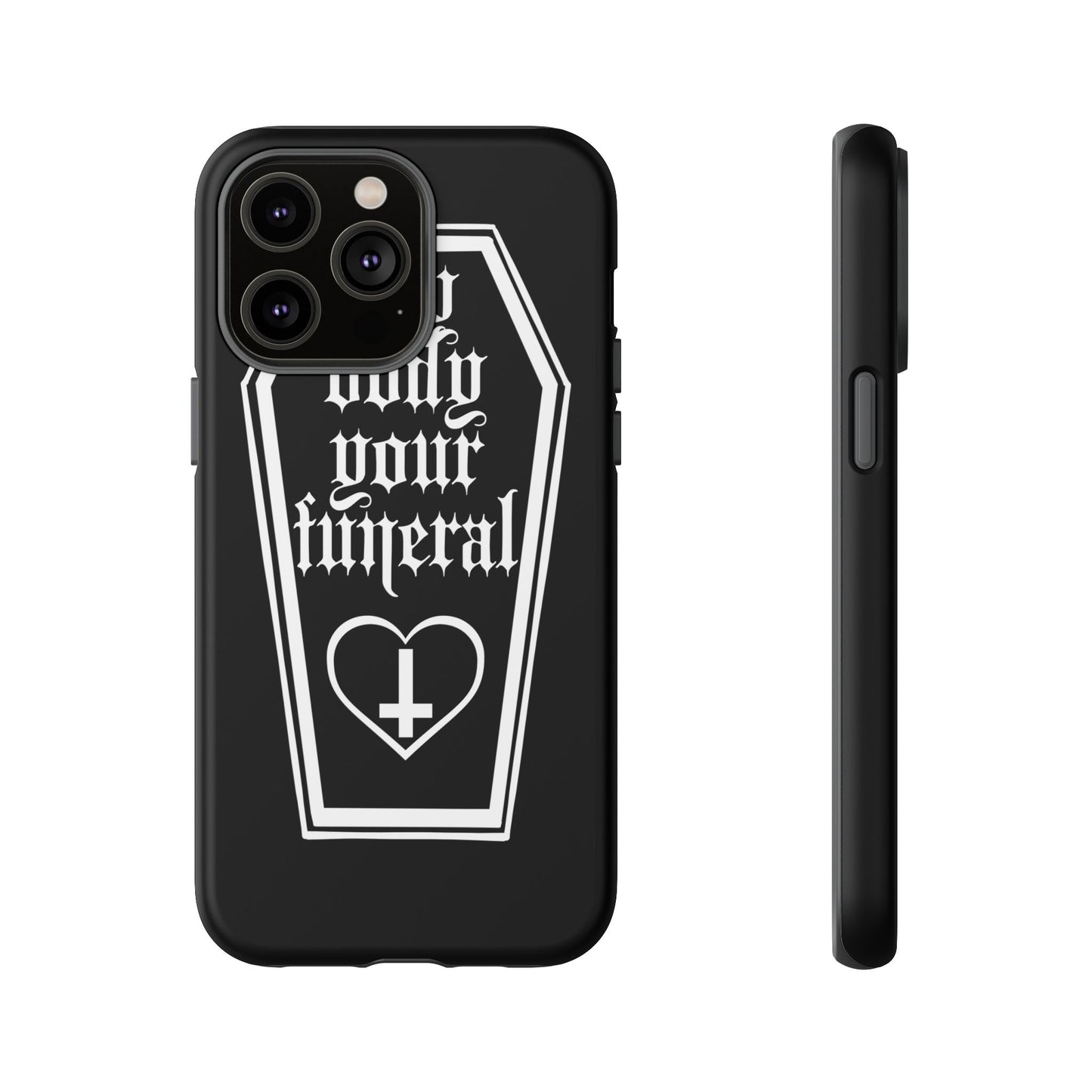 My Body Your Funeral Tough Cases
