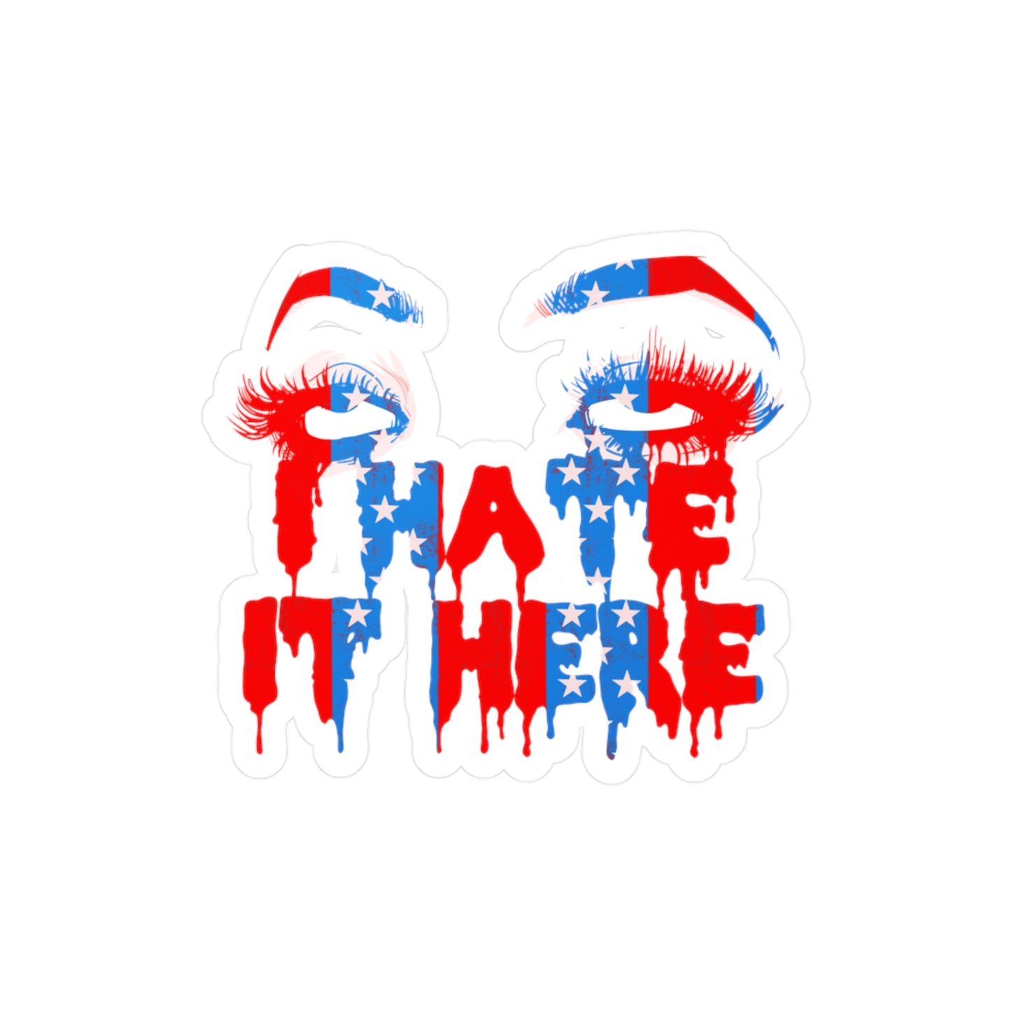 I Hate It Here '24 Kiss-Cut Vinyl Decal