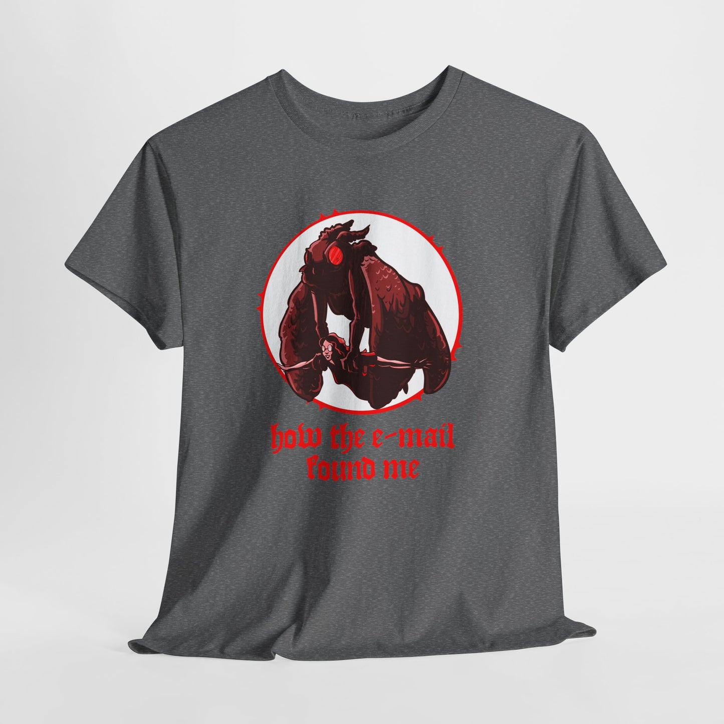 Mothman How The Email Found Me Unisex Heavy Cotton Tee