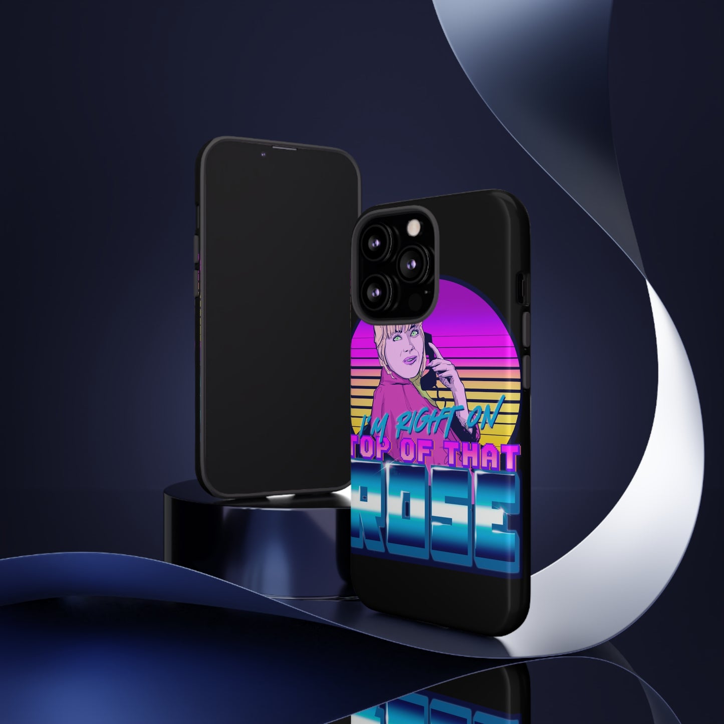 I'm Right On Top Of That Rose Tough Cases