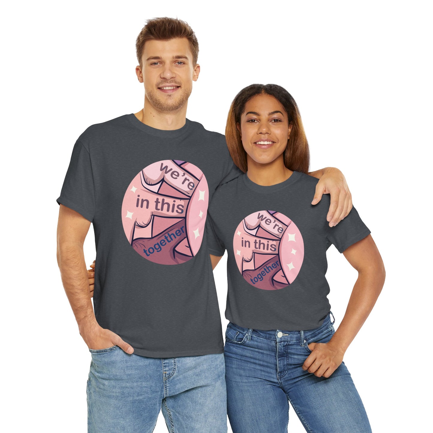 We're In This Together Unisex Heavy Cotton Tee