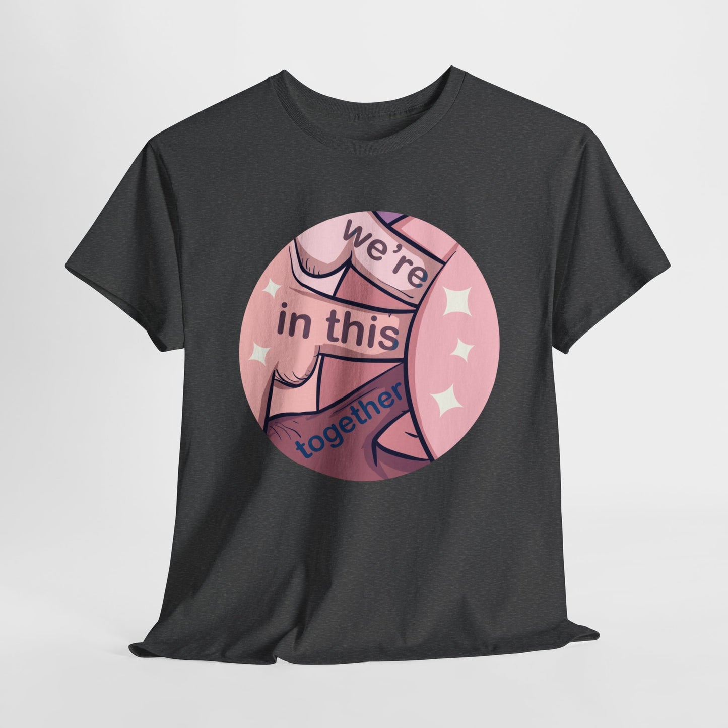 We're In This Together Unisex Heavy Cotton Tee