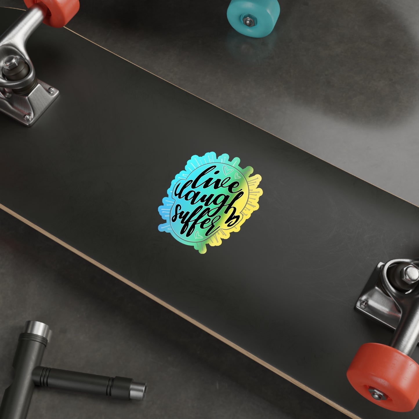 Live Laugh Suffer Holographic Die-cut Stickers