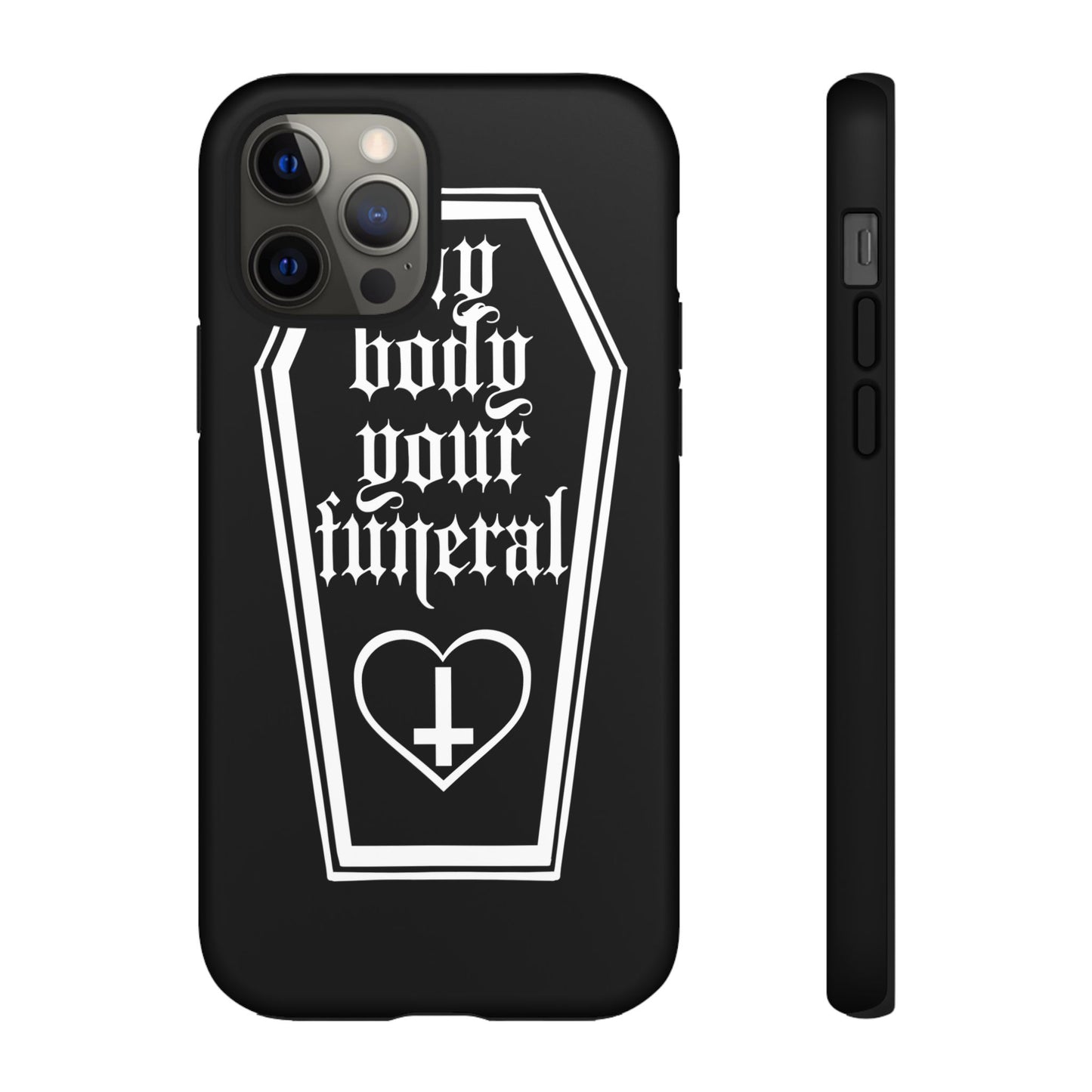 My Body Your Funeral Tough Cases