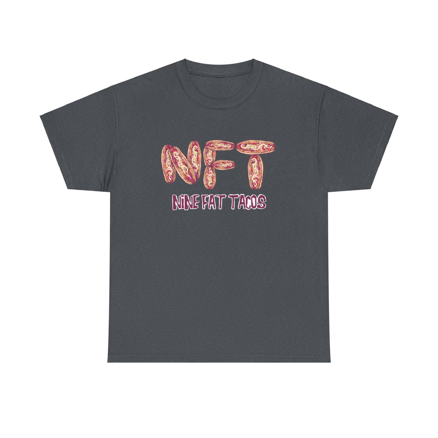 Nine Fat Tacos Unisex Heavy Cotton Tee