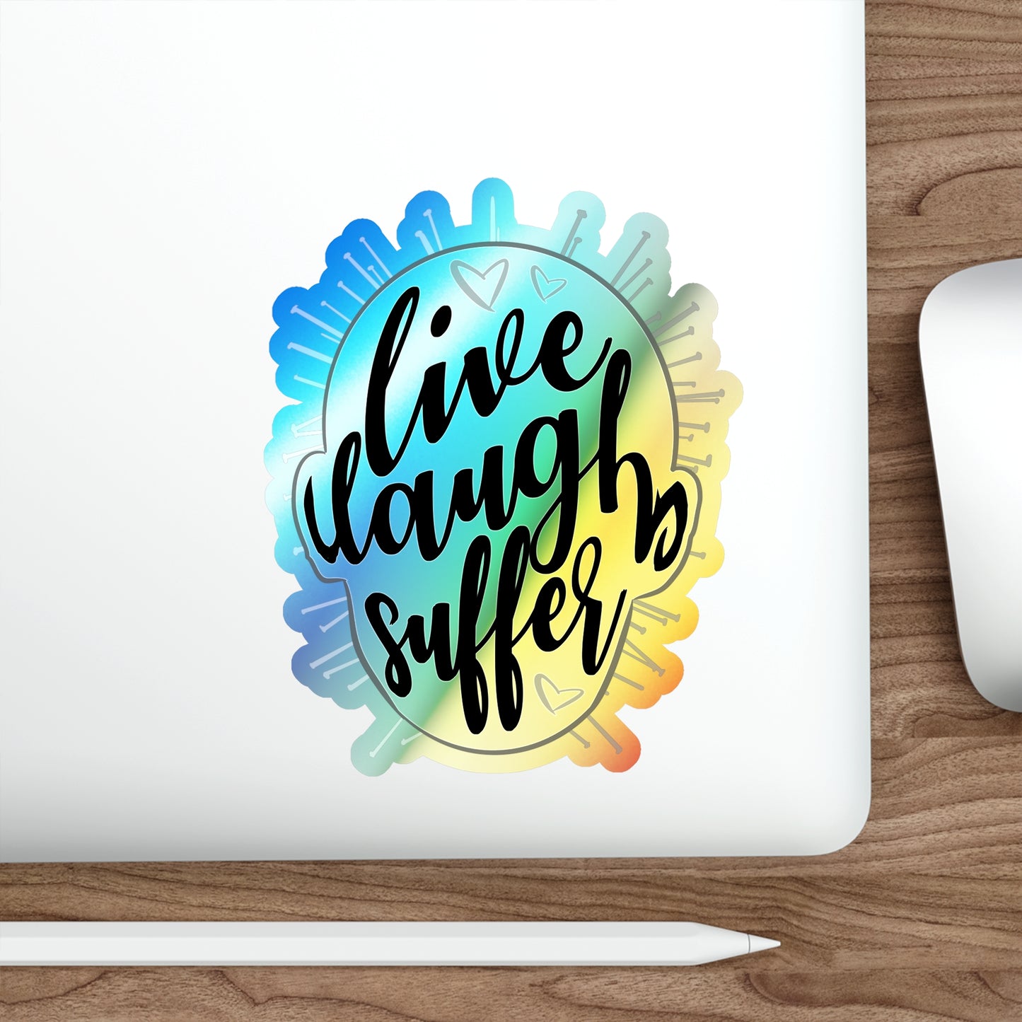 Live Laugh Suffer Holographic Die-cut Stickers