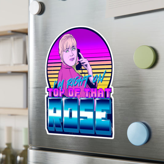 I'm Right On Top Of That Rose Kiss-Cut Vinyl Decal